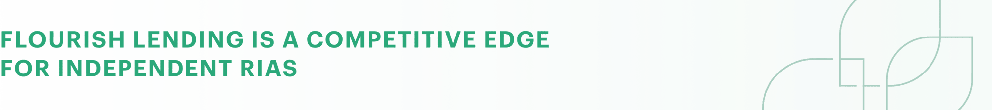 Flourish Lending is a competitive edge for independent RIAs