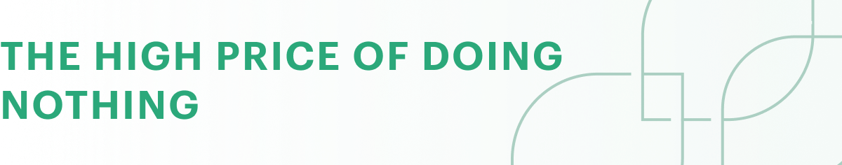 The high price of doing nothing