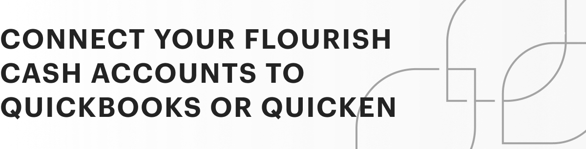 Connect your Flourish Cash accounts to QuickBooks or Quicken