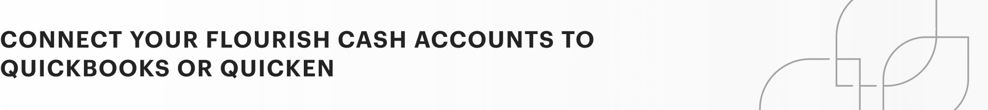 Connect your Flourish Cash accounts to QuickBooks or Quicken