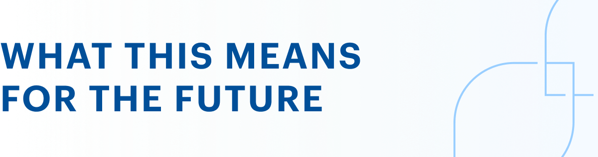 What this means for the future